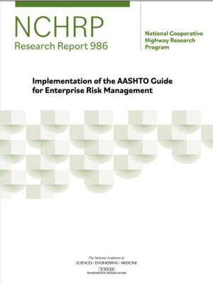 cover image of Implementation of the AASHTO Guide for Enterprise Risk Management (NCHRP, 2022)
